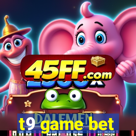 t9 game bet